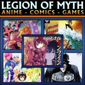 Gun Gale Online, Children of the Whales, New Super-Man, No Justice, Batman | LoMWL #162 12 May 2018
