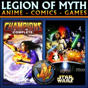 Champions RPG and the Star Wars films through Solo: A Star Wars Story | LoMWL #165 | 2 Jun 2018