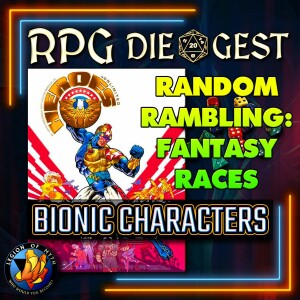 83 - HEROES UNLIMITED 2E: Bionics | Races and Racism: Youāre doing it wrong