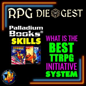 36 - Palladium Books Skill System | Best TTRPG Initiative Mechanics