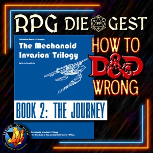 71 - The Mechanoid Invasion Trilogy | Character Death | How To Play DnD WRONG
