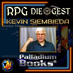 101 - KEVIN SIEMBIEDA From Palladium Books Joins Us