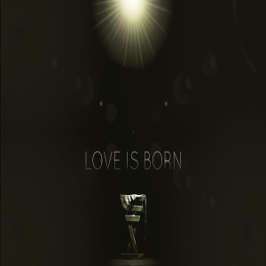 Love is Born