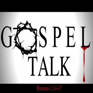 Gospel Talk (Pt.1)