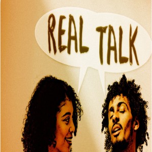 Real Talk Pt. 2
