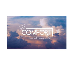 Our Comfort...