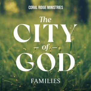 City of God Families - All of Christ for All of Life