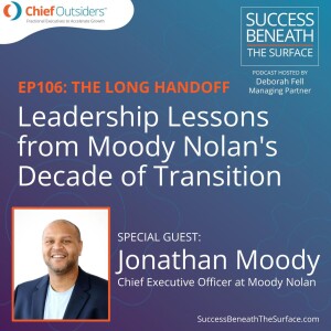 EP106: THE LONG HANDOFF Leadership Lessons from Moody Nolan's Decade of Transition