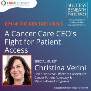 EP114: The Red Tape Crisis: A Cancer Care CEO's Fight for Patient Access
