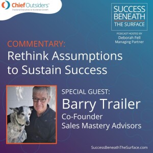 EP48: Rethink Assumption to Sustain Success