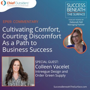 EP69: Cultivating Comfort, Courting Discomfort As a Path to Business Success