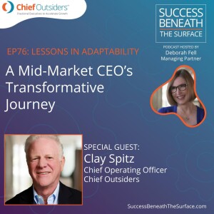 EP76: Lessons in Adaptability: A Mid-Market CEO's Transformative Journey