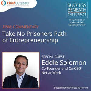 EP88: Take No Prisoners Path of Entrepreneurship