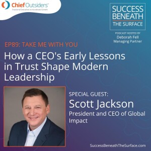 EP89: Take Me With You: How a CEO's Early Lessons in Trust Shape Modern Leadership