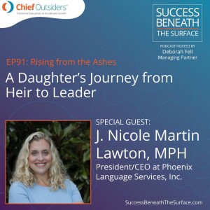 EP91: Rising from the Ashes:  A Daughter's Journey from Heir to Leader