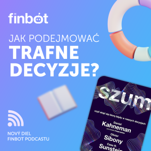 Jak podejmować lepsze decyzje? Recenzja „Szumu”