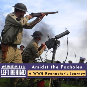 Amidst the Foxholes: A WW2 Reenactor’s Journey