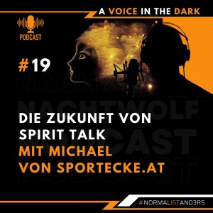 19 Die Zukunft von Spirit Talk mit Michael von Sportecke.at