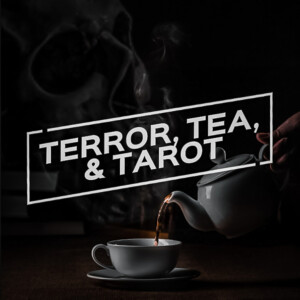 Episode 52: Terror, Tea & Tarot Part 2 - Medium Bianca Rose