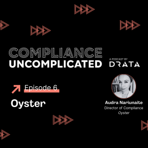 Compliance Uncomplicated with Oyster’s Audra Nariunaite
