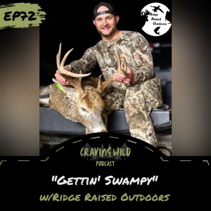 EP72 - "Gettin' Swampy" w/Ridge Raised Outdoors