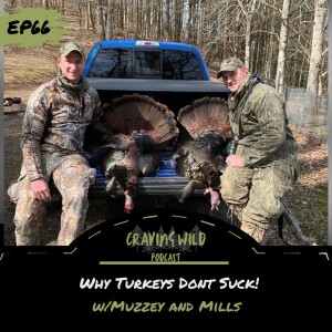 EP66 - Why Turkeys Don't Suck w/Muzzey and Mills