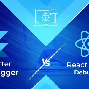 Flutter vs React Native Debugger: A Quick Comparison