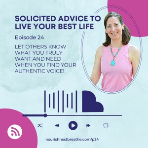 Let others know what you truly want and need when you find your authentic voice! - Ep24