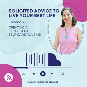 Creating a Consistent Self-Care Routine - Ep33