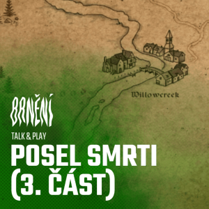 Brnění - Talk & Play - Posel smrti (3. část)