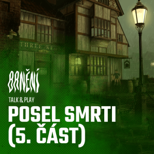 Brnění - Talk & Play - Posel smrti (5. část)