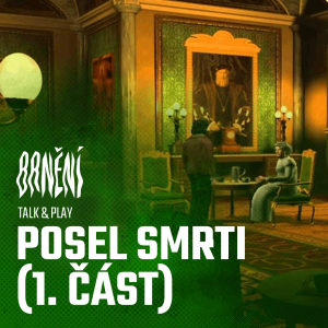 Brnění - Talk & Play - Posel smrti (1. část)