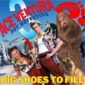 Ace Ventura: Big Shoes to Fill