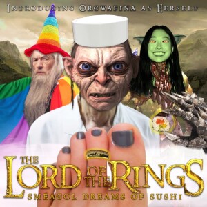 Lord of the Rings: Smeagol Dreams of Sushi (with Jack DeSanz)