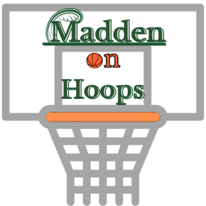Madden on Hoops; April 24, 2024