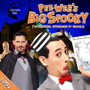 Pee Wee’s Big Spooky (with Emi Schaufeld)