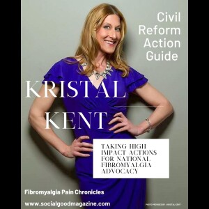 Civil Reform Action Guide : Taking High Impact Actions for National Fibromyalgia Advocacy with Kristal Kent - Audio