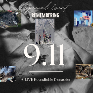 Special LIVE Event, Remembering 9/11: A Roundtable Discussion