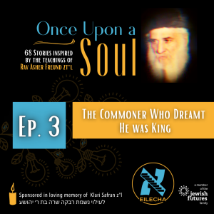 Once Upon a Soul #3: The Commoner Who Dreamt He was King