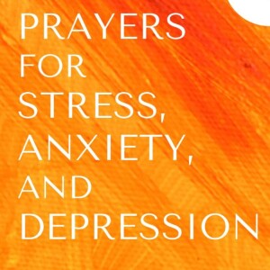 Prayer 5, Anxiety - Peace