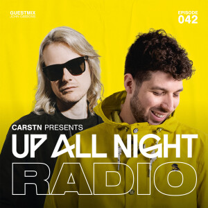 CARSTN presents: Up All Night Radio #013 [CARSTN & Wankelmut Mix]