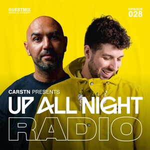 CARSTN presents: Up All Night Radio #028 [CARSTN & Angelo Ferreri Mix]