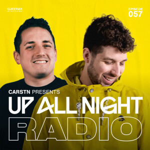 CARSTN presents: Up All Night Radio #057 [CARSTN & Jey Aux Platines Mix]