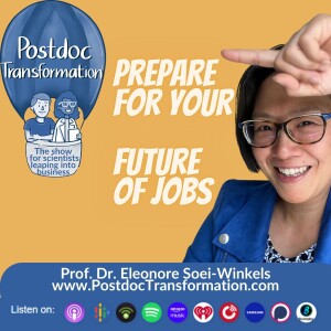 Preparing for your future of jobs, PostdocTransformation show, Prof. Dr. Eleonore Soei-Winkels