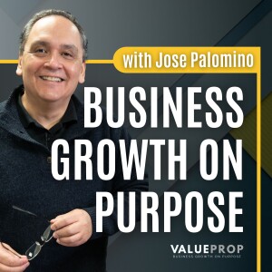 The 4-Quadrant Value Prop Method with Jose Palomino || Ep 95