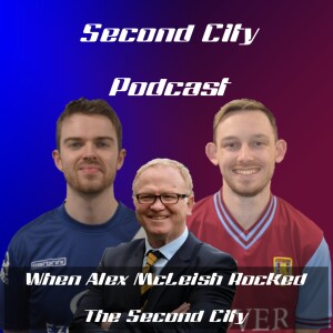 When Alex McLeish Rocked The Second City