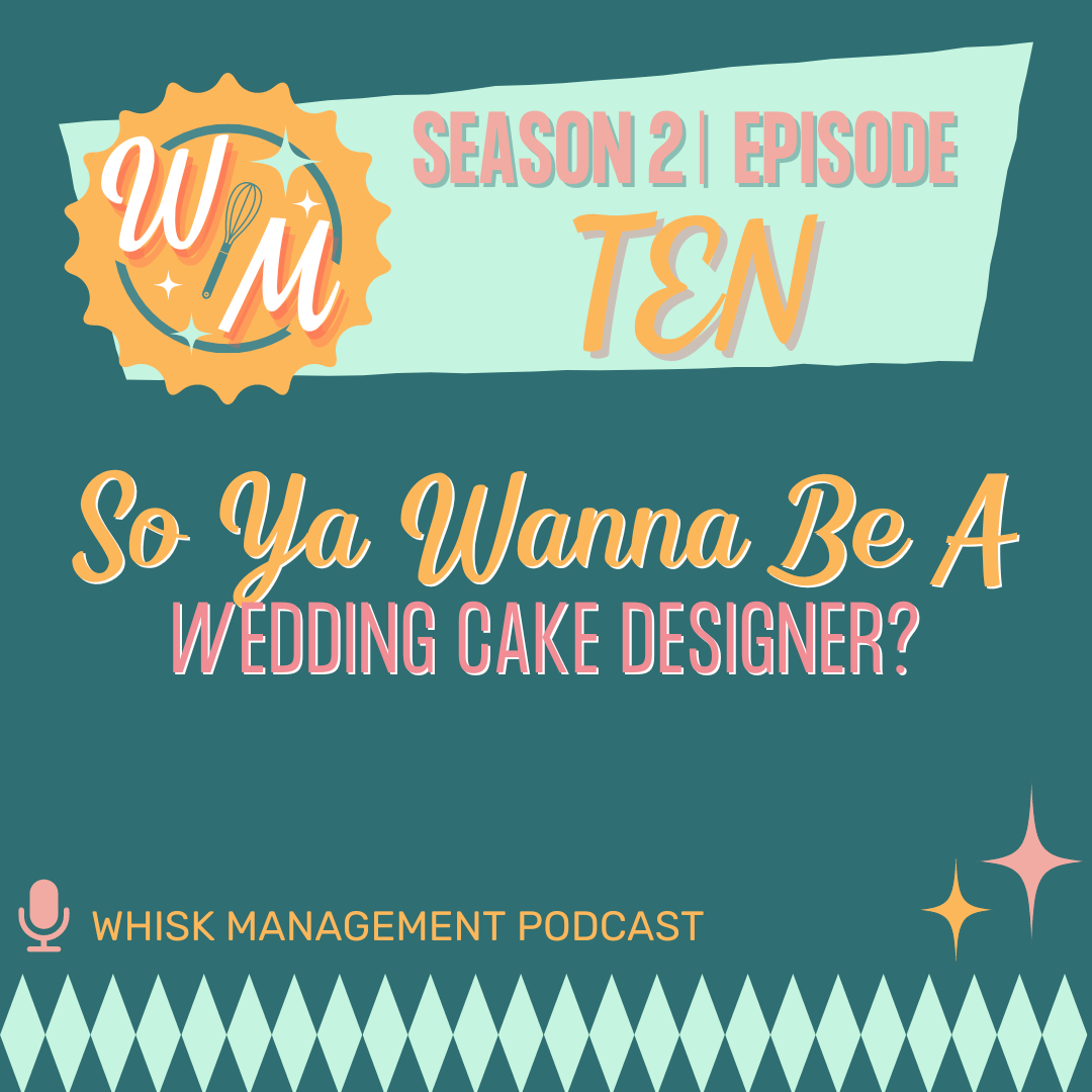 cover of episode S2 Ep.10: So Ya Wanna Be a Wedding Cake Designer?