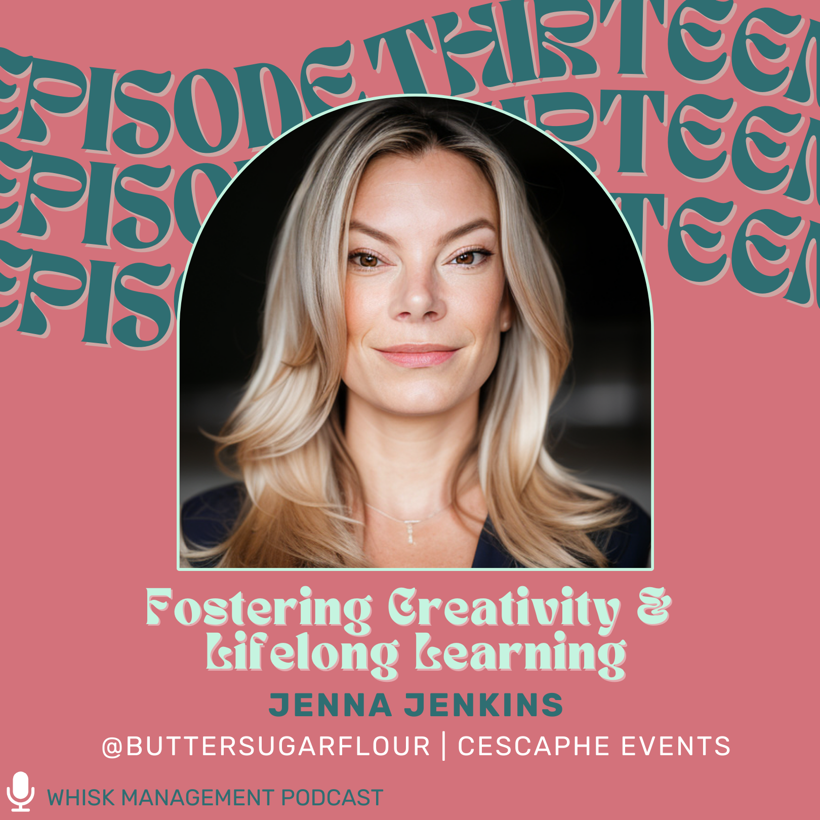 cover of episode S2 Ep. 13: Fostering Creativity & Lifelong Learning | Jenna Jenkins, buttersugarflour & Cescaphe Events