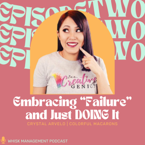 S2 Ep. 2: Embracing "Failure" and Just DOING It | Crystal Arvelo of Colorful Macarons