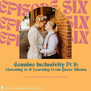 S2 Ep. 6: Genuine Inclusivity Pt. 2 | Listening to and Learning From Queer Clients